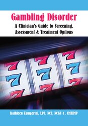 Kathleen Zamperini Gambling Disorder A Clinician's Guide to Screening