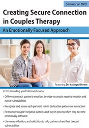 Kathryn Rheem Creating Secure Connection in Couples Therapy An Emotionally Focused Approach
