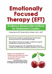Kathryn Rheem Emotionally Focused Therapy (EFT) Evidence-Based Interventions for Distressed Couples