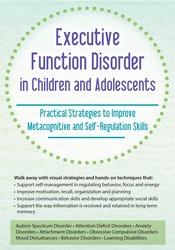 Kathy Morris Executive Function Disorder in Children and Adolescents Practical Strategies to Improve Metacognitive and Self-Regulation Skills