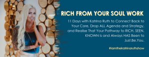 Katrina Ruth Programs Rich From Your Soul Work