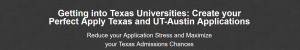Kevin Martin Getting into Texas Universities Create your Perfect Apply Texas and UT-Austin Applications