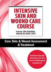 Kim Saunders Intensive Skin and Wound Care Course Day 1 Core Skin & Wound Assessment & Treatment