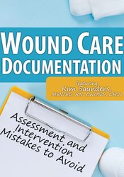 Kim Saunders Wound Care Documentation Assessment and Intervention Mistakes to Avoid