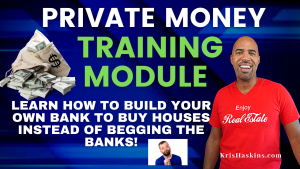 Kris Haskins Private Money Training Module