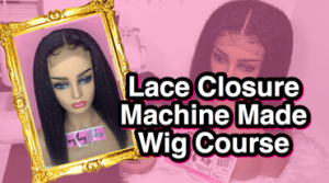 Lace Closure Machine Made WigsThe CompLace Closure Machine Made WigsThe Complete Courselete Course