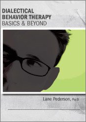 Lane Pederson Dialectical Behavior Therapy Basics & Beyond