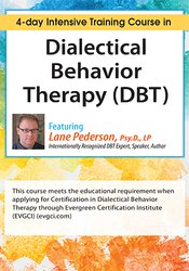 Lane Pederson Dialectical Behavior Therapy (DBT) 4-day Intensive Certification Training Course