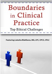 Latasha Matthews Boundaries in Clinical Practice Top Ethical Challenges