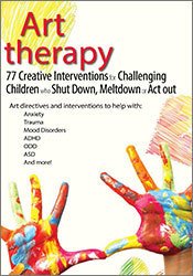 Laura Dessauer Art Therapy 77 Creative Interventions for Challenging Children who Shut Down