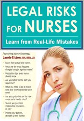 Laurie Elston Legal Risks for Nurses Learn from Real-Life Mistakes