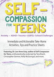 Lee-Anne Gray Self-Compassion for Teens Immediate and Actionable Strategies to Increase Happiness and Resilience