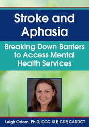 Leigh Odom Stroke and Aphasia Breaking Down Barriers to Access Mental Health Services