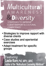 Leslie Korn Multicultural Awareness & Diversity Strategies to Improve Client Rapport & Cultural Competence