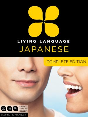 Living Language Japanese Complete Edition Beginner through advanced course