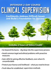 Lois Ehrmann Intensive 2 Day Course Clinical Supervision-Confidently Address Difficult Issues and Build a Foundation for Success