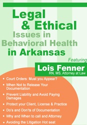 Lois Fenner Legal and Ethical Issues in Behavioral Health in Arkansas