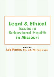 Lois Fenner Legal and Ethical Issues in Behavioral Health in Missouri