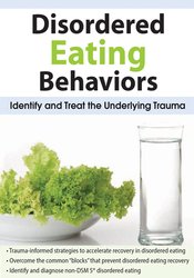 Lori Kucharski Disordered Eating Behaviors Identify and Treat the Underlying Trauma