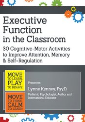 Lynne Kenney Executive Function in the Classroom 30 Cognitive-Motor Activities to Improve Attention