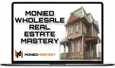 MONIED VON MONIED WHOLESALE REAL ESTATE MASTERY