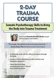 Manuela Mischke-Reeds 2-Day Trauma Course Somatic Psychotherapy Skills to Bring the Body into Trauma Treatment