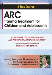 Margaret Blaustein 2-Day Course ARC Trauma Treatment For Children and Adolescents