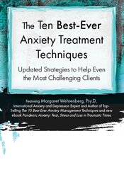 Margaret Wehrenberg The Ten Best-Ever Anxiety Treatment Techniques