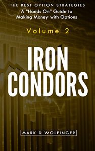 Mark Wolfinger – Iron Condors (The Best Option Strategies Book 2)