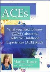 Martha Teater ACEs What You Need to Know TODAY About the Adverse Childhood Experiences (ACE) Study