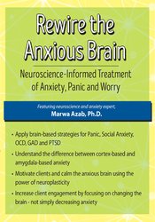 Marwa Azab Rewire the Anxious Brain Neuroscience-Informed Treatment of Anxiety