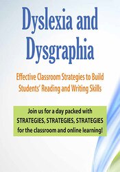 Mary Asper Dyslexia and Dysgraphia Effective Classroom Strategies to Build Students’ Reading and Writing Skills