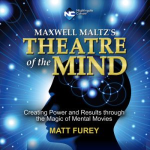 Matt Furey Maxwell Maltz's Theatre of the Mind