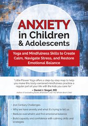 Mayuri Breen Gonzalez Anxiety in Children & Adolescents Yoga and Mindfulness Skills to Create Calm