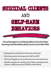 Meagan N. Houston Suicidal Clients and Self-Harm Behaviors Clinical Strategies to Confidently Address Two of the Most Daunting (and Potentially Lethal) Scenarios You'll Work With