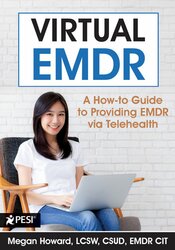 Megan Howard Virtual EMDR A How-to Guide to Providing EMDR via Telehealth