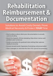 Megan Reavis Rehabilitation Reimbursement & Documentation Solutions to Avoid Costly Denials