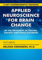 Melanie Greenberg 2-Day Comprehensive Training Applied Neuroscience for Brain Change in the Treatment of Trauma