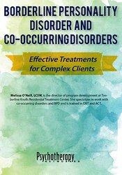 Melissa O'Neill Borderline Personality Disorder and Co-Occurring Disorders Effective Treatments for Complex Clients