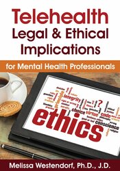 Melissa Westendorf Telehealth Legal & Ethical Implications for Mental Health Professionals