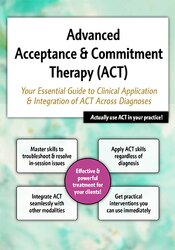 Michael C. May 2-Day Advanced Acceptance & Commitment Therapy Your Essential Guide to Clinical Application & Integration of ACT Across Diagnoses