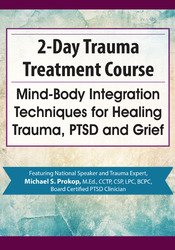 Michael Prokop Trauma Treatment Course Mind-Body Integration Techniques for Healing Trauma