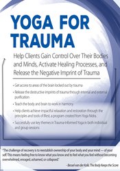 Michele D. Ribeiro Yoga for Trauma Innovative Mind-Body Strategies that Help Clients Activate Healing Processes and Release the Negative Imprint of Trauma