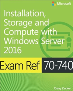 Microsoft 70-740 Install Storage & Compute with Windows Server 2016