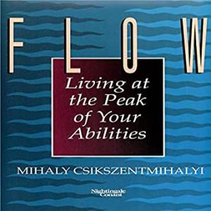 Mihaly Csikszentmihalyi Flow Living at the Peak of Your Abilities