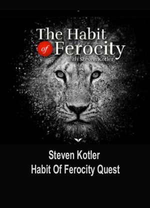 Mindvalley Quest The Habit of Ferocity Steven Kotler