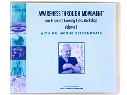 Moshe Feldenkrais The San Francisco Evening Class Vol II