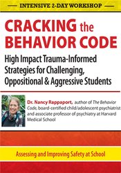 Nancy Rappaport Intensive 2-Day Workshop Cracking the Behavior Code High Impact Trauma-Informed Strategies for Challenging