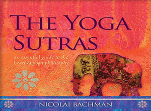 Nicolai Bachman The Path Of The Yoga Sutras EBook