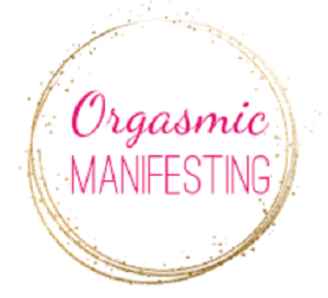 Orgasmic Manifesting System